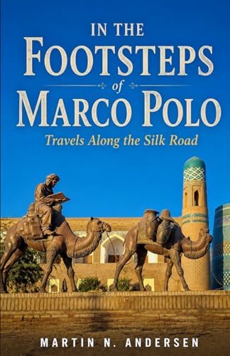 Walking to Samarkand: The Great Silk Road from Persia to Central