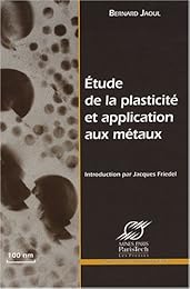 Étude de la plasticité et application aux métaux