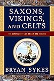 Saxons, Vikings, and Celts: The Genetic Roots of Britain and Ireland