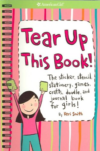 [Tear Up This Book!: The Sticker, Stencil, Stationery, Games, Crafts, Doodle, and Journal Book for Girls!]Tear Up This Book!: The Sticker, Stencil, Stationery, Games, Crafts, Doodle, and Journal Book for Girls! BY Smith, Keri(Author)Paperback