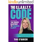 The C.L.A.R.I.T.Y. CODE: The Proven Blueprint To Financial Clarity (The C.L.A.R.I.T.Y. CODE series)