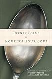 Twenty Poems to Nourish Your Soul by