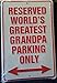Reserved Parking World Greatest Grandpa Parking Only Metal Sign