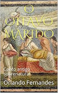 Livro O OITAVO MARIDO: Conto antigo sobrenatural