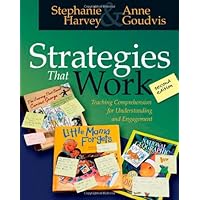 Strategies That Work: Teaching Comprehension for Understanding and Engagement