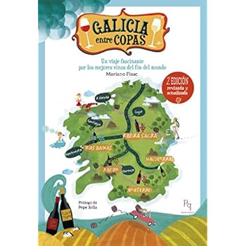 Galicia entre copas. 2ª edición.: Un viaje fascinante por los mejores vinos del fin del mundo (Presente Perfecto) Galicia entre copas. 2ª edición.: Un viaje fascinante por los mejores vinos del fin del mundo (Presente Perfecto)