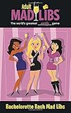 Bachelorette Bash Mad Libs (Adult Mad Libs)