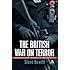 The British War on Terror: Terrorism and Counterterrorism on the Home Front Since 9-11