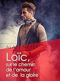 Loïc, sur le chemin de l'amour et de la gloire (French Edition) by 