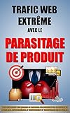 Image de Trafic Web Extrême Avec Le Parasitage De Produit: Volez Légalement Des Milliers De Visiteurs Par Semaine A Vos Concurrents Facilement, Instantanéme