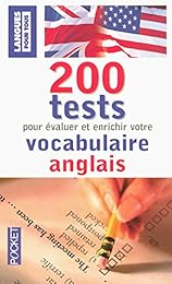 200 tests pour évaluer et enrichir votre vocabulaire anglais