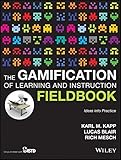 The Gamification of Learning and Instruction Fieldbook: Ideas into Practice