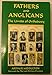 Fathers and Anglicans: The Limits of Orthodoxy by 