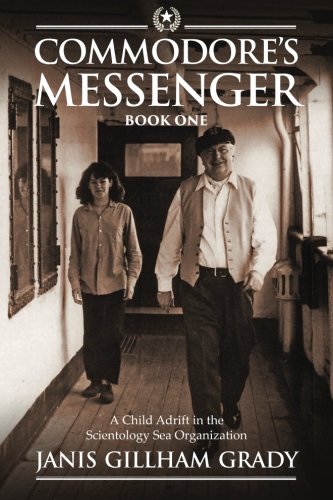 Download Commodore's Messenger: A Child Adrift in the Scientology Sea Organization (Volume 1) Download Commodore's Messenger: A Child Adrift in the Scientology Sea Organization (Volume 1)