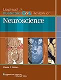 Lippincott's Illustrated Q&A Review of Neuroscience Lippincott's Illustrated Q&A Review of Neuroscience
