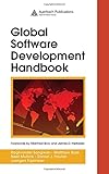 Global Software Development Handbook (Auerbach Series on Applied Software Engineering Series) by Raghvinder Sangwan, Matthew Bass