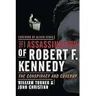 The Assassination of Robert F. Kennedy: The Conspiracy and Cover-up