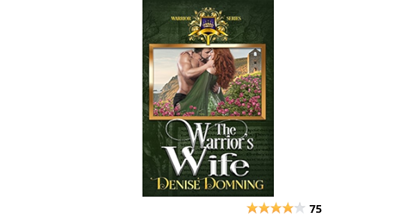 The Warrior S Wife The Warriors Series Book 1 Kindle Edition By Domning Denise Romance Kindle Ebooks Amazon Com The Warrior S Wife The Warriors Series Book 1 Kindle Edition By Domning Denise Romance Kindle Ebooks Amazon Com