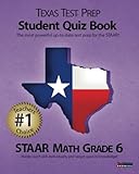 TEXAS TEST PREP Student Quiz Book STAAR Math Grade 6: Aligned to the 2011-2012 Texas STAAR Math Test