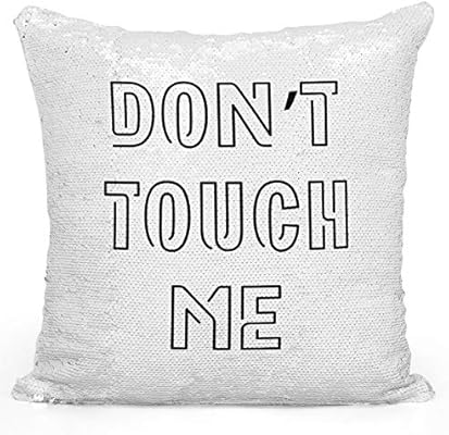 Loud Universe Dont Touch Me Annoyed Angry Pillow With Words