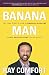 Banana Man by 