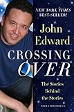 Crossing Over: The Stories Behind the Stories by John Edward