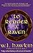To Render a Raven (Hollystone Mysteries Book 3) by W. L. Hawkin