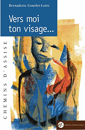 Vers moi ton visage