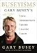 Buseyisms: Gary Busey's Basic Instructions Before Leaving Earth by Gary Busey, Steffanie Sampson