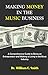 Making Money in the Music Business: A Comprehensive Guide to Being an Entrepreneur and Making a Livi by 