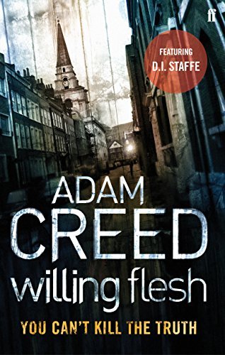 Willing Flesh (DI Staffe) by Adam Creed (2010-05-01)