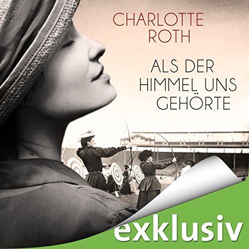 Als der Himmel uns gehörte