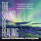The Sound of Healing: Unveiling the Phenomena of