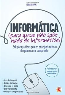 Livro Informática (para quem não sabe nada de informática)
