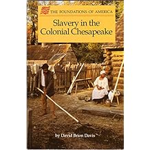 Slavery in the Colonial Chesapeake (The Foundations of America)