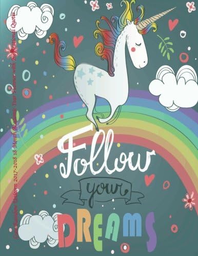 Cute Rainbow Unicorn 2017-2018 18 Month Academic Year Planner with Inspirational: with Inspirational Quotes July 2017 To December 2018 Calendar ... Inspirational Quotes (2018 Cute Planners)