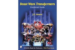 Beast Wars Transformers: The Unofficial Guide with Price Guide (A Schiffer Book for Collectors)
