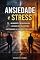 Livro ANSIEDADE e STRESS: DESBROQUEAR A ENERGIA