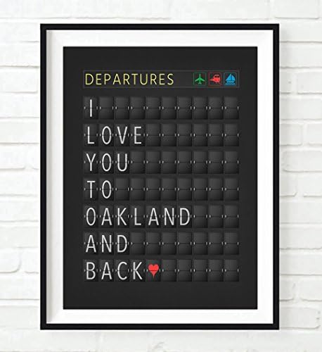I Love You to Oakland and Back Departure Airport Travel Board Art Print, Unframed, Adventure Wall Art Decor Poster Sign, Travel Art, All Sizes