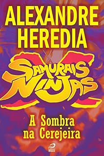 Livro Samurais x Ninjas - A Sombra na Cerejeira (Contos do Dragão)
