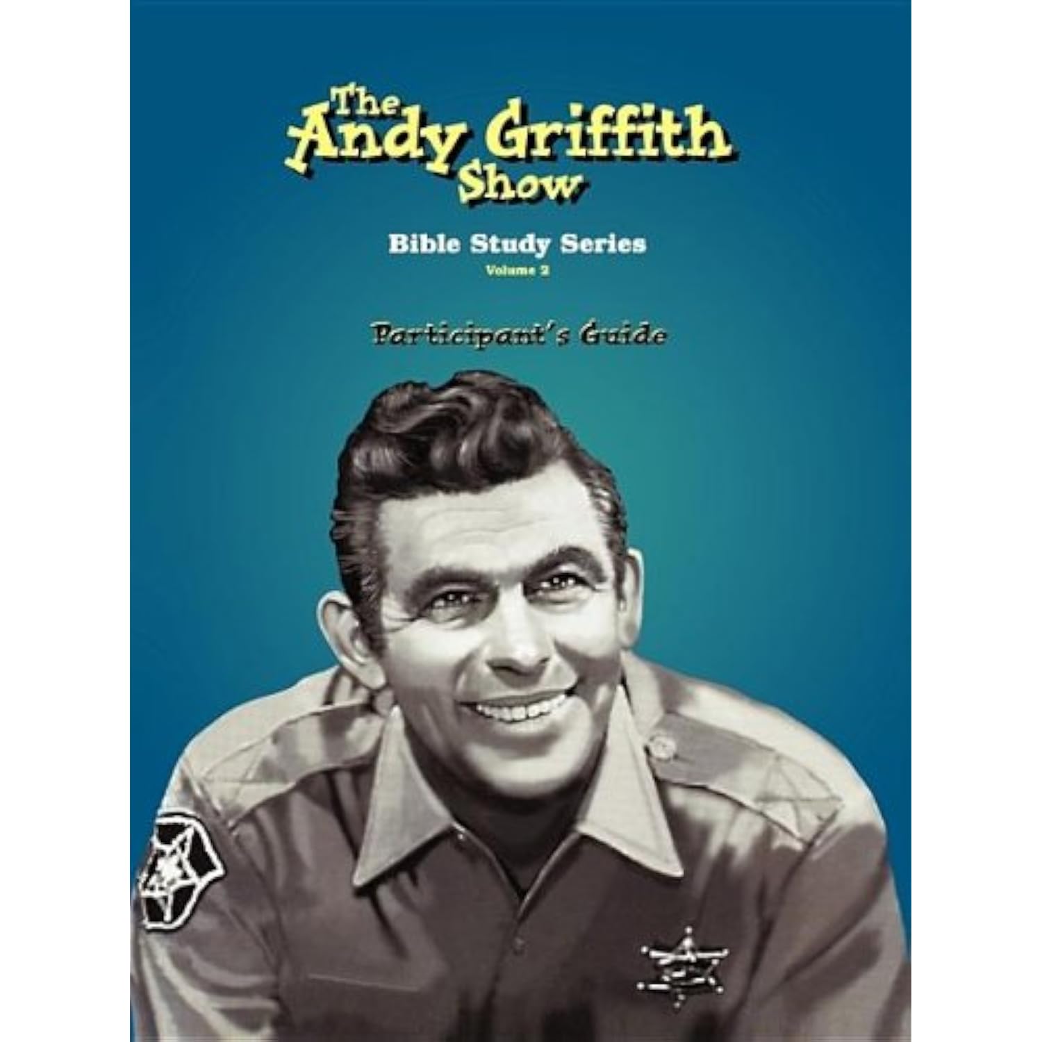 The Andy Griffith Show Bible Study Vol 2 Participant s Guide the-andy-griffith-show-bible-study-vol-2-participant-s-guide