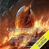 Unfettered III: New Tales by Masters of Fantasy by Shawn Speakman - editor, Lev Grossman
