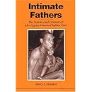 Intimate Fathers: The Nature and Context of Aka Pygmy Paternal Infant Care