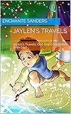 Jaylen's Travels: One boy's Adventure With God (Large Print Book 1) by Enchante Sanders
