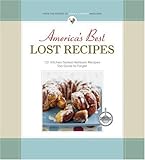 America's Best Lost Recipes: 121 Heirloom Recipes Too Good to Forget