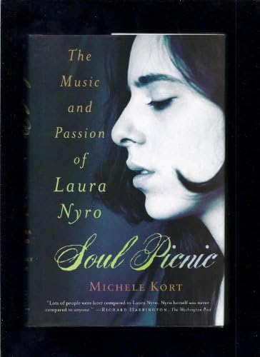 Soul Picnic: The Music and Passion of Laura Nyro: Kort, Michele