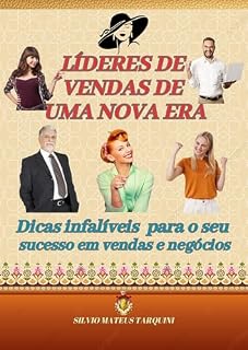 Livro LÍDERES DE VENDAS DE UMA NOVA ERA: Dicas infalíveis para o seu sucesso em vendas e negócios