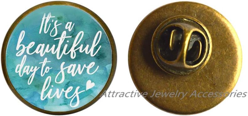 It's a Beautiful Day to Save Lives Brooch, Grey's Anatomy Quote Brooch, Nurse Nursing Student Nurse Grad Doctor Medical,QK0O313