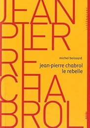 Jean-Pierre Chabrol, le rebelle