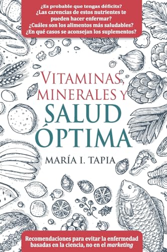 Vitaminas, minerales y salud óptima: Recomendaciones para evitar la enfermedad…